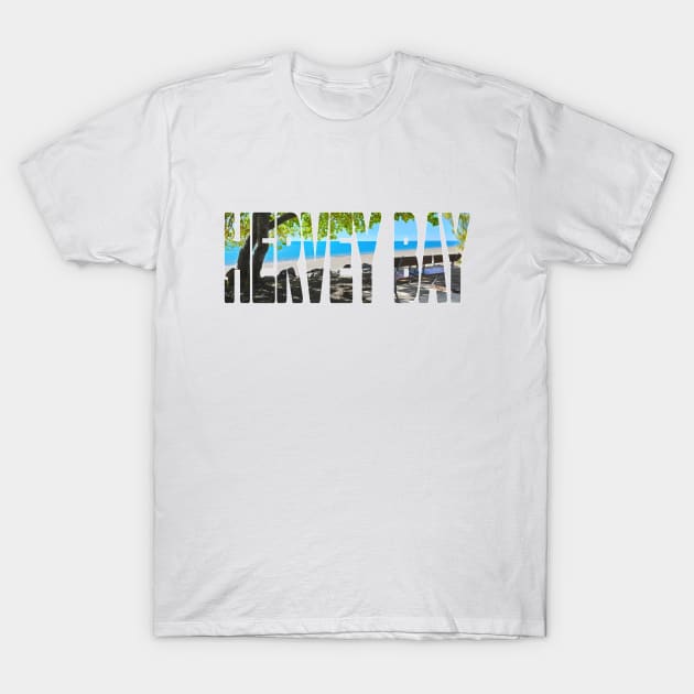 HERVEY BAY - Paradise QLD Australia Esplanade T-Shirt by TouristMerch